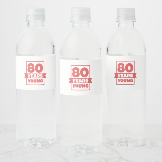 Verjaardag 80 jaar jong 80e grappig cadeau idee waterfles etiket (Flessen)