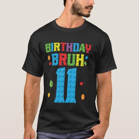 verjaardag Bruh 11 jaar Master Builder Brick 11e B T-shirt (Voorkant)