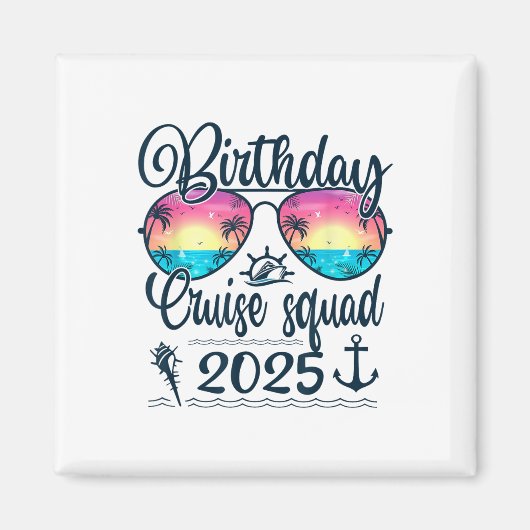 Verjaardag Cruise Squad 2025 Matching Cruise Birth Magneet (Voorkant)