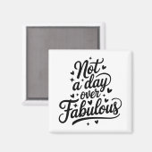 Verjaardag: geen dag over een geweldig cadeau magneet (Voorkant / Achterkant)