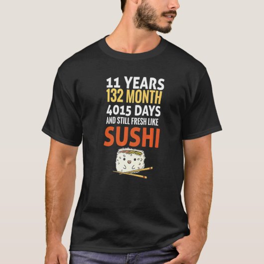 Verjaardag Gezegde 11 jaar fris zoals sushi slogan T-shirt (Voorkant)