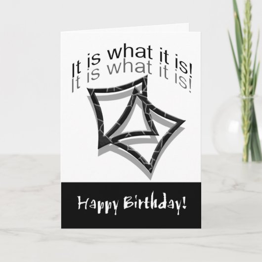 Verjaardag, Humor, het is wat het is! Kaart (Voorkant)