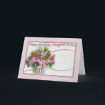 Verjaardag Kaart van schoondochter met bloemen<br><div class="desc">Dit digitale schilderij is gebaseerd op foto’s van een boeket van de Moederdag dat ik een paar jaar geleden ontving. Het is een mooie verjaardagskaart.</div>