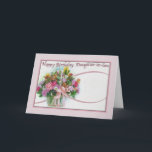 Verjaardag Kaart van schoondochter met bloemen<br><div class="desc">Dit digitale schilderij is gebaseerd op foto’s van een boeket van de Moederdag dat ik een paar jaar geleden ontving. Het is een mooie verjaardagskaart.</div>