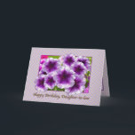 Verjaardag Kaart van schoondochter met Petunias<br><div class="desc">Petunia's zijn een van de meest voorkomende bloemen ter wereld en ook een van de mooiste. Het is een prachtig verjaardagsfeest wenskaart.</div>
