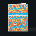 Verjaardag Kaart voor Twin Sister Ditsy Oranje Flo<br><div class="desc">Een  verjaardagsbloemen voor een tweelingzus,  met een all-over Kaart van rode,  oranje,  gele bloemen op een felle turquoise achtergrond,  van een handgeschilderde papieren collage van Judy Adamson.</div>