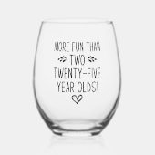 Verjaardag, leuker dan 25-jarigen! wijnglas zonder voet (Voorkant)