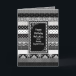 Verjaardag, schoondochter, zwart/wit lagen kaart<br><div class="desc">Unieke en interessante Birthday-groet ideaal voor slechts ongeveer iedereen. Lagen zwarte en witte patronen/design binnen en buiten Een assortiment van categorieën met inbegrip van uitnodigingen die gereed zijn voor u om dit te personaliseren en zelf te maken.</div>