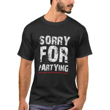 Verjaardag Sorry voor feesten Funny Verjaardag cit