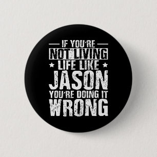 Verjaardag Vaderdag Jason Naam Voornaam Spreuk Ronde Button 5,7 Cm