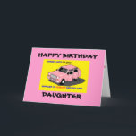 VERJAARDAG VAN DE DOCHTER KAART<br><div class="desc">GRAPPIGE VERJAARDAG KAART IN ROZE MET EERLIJKE JOE'S AUTO'S</div>