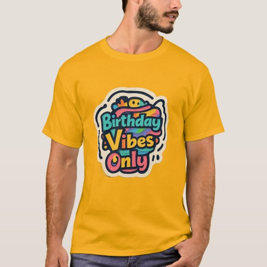 Verjaardag vibes alleen funky lagen t-shirt (Voorkant)