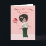 Verjaardag voor Big Sister Kaart<br><div class="desc">Een schattige kleine pixie pop gekleed in een wit T-shirt en een groene broek. Ze heeft stekelig donker haar met een groene strik. Ze heeft een rode ballon om haar pols gebonden. De tekst zegt "Happy Birthday big sister" U kunt de binnentekst bewerken. Andere kaarten met dit ontwerp maar voor...</div>