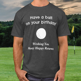 Verjaardags Golf T-shirt Puns Golfer Humor Grappig