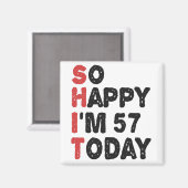 Verjaardagscadeau 57 zo blij dat ik vandaag 57 ben magneet (Voorkant / Achterkant)