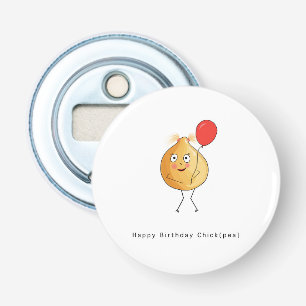 Verjaardagscadeau. Gelukkige verjaardag Chick, kik Button Flesopener