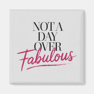 Verjaardagscitaat: Niet ouder dan Fabulous Cadeau Magneet
