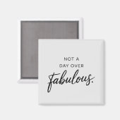 Verjaardagscitaat: Niet ouder dan Fabulous Cadeau Magneet (Voorkant / Achterkant)