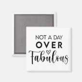 Verjaardagscitaat: Niet ouder dan Fabulous Geschen Magneet (Voorkant / Achterkant)