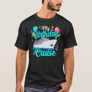 verjaardagscruise 2023 Festive My Birthday Ship Tr T-shirt