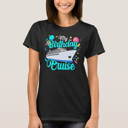 verjaardagscruise 2023 Festive My Birthday Ship Tr T-shirt (Voorkant)