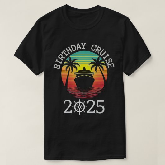 Verjaardagscruise Funny Gift 2025 T-shirt (Design voorkant)