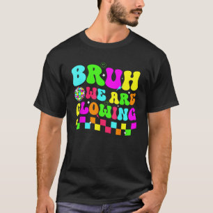 Verjaardagsfeest Disco Bruh We gloeien in mijn glo T-shirt