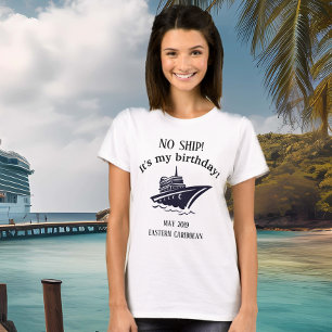 Verjaardagsfeest Geen Scheepsreis Vakantie T-shirt