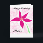 Verjaardagsgroeten Zuster Kaart<br><div class="desc">Roze bloemenkaart. Zuster verjaardag groeten</div>
