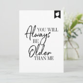 Verjaardagskaart: Jij Zal Altijd Ouder Zijn Dan Ik Kaart (Staand voorkant)