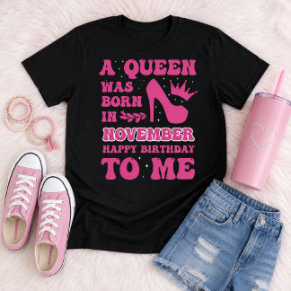 Verjaardagsmeisje November Roze Prinses Koningin C T-shirt