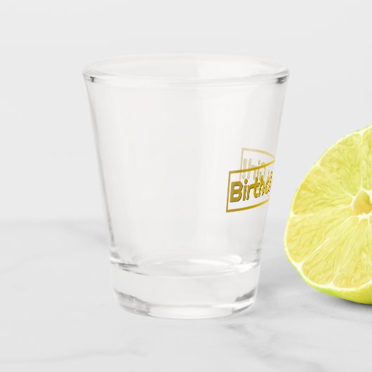 Verjaardagsmeisje! Shot Glas (Links)