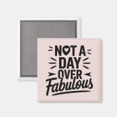 Verjaardagsquote: Niet een dag ouder dan Fabulous  Magneet (Voorkant / Achterkant)