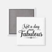 Verjaardagsquote: Niet ouder dan Fabulous Gift Magneet (Voorkant / Achterkant)