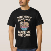 Verjaardagsstemming: Nap - Wake Me voor taart T-sh T-shirt (Voorkant)