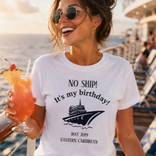 Verjaardagsviering Geen scheepsreis Vakantie T-shirt
