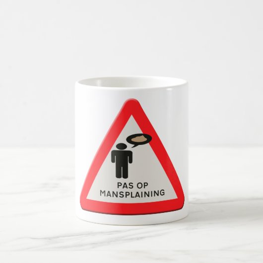 verkeersbord - Pas op Mansplaining. Koffiemok (Center)