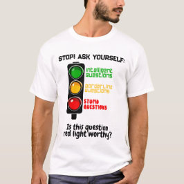Verkeerslichtthema "Stel geen domme vraag" T-shirt