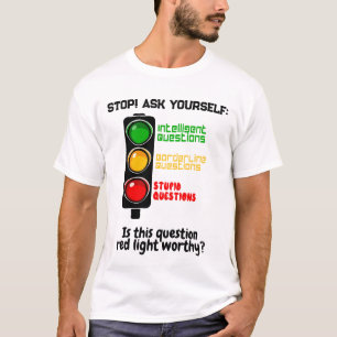 Verkeerslichtthema "Stel geen domme vraag" T-shirt