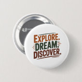 Verken droom ontdekken ronde button 5,7 cm (Voorkant /achterkant)