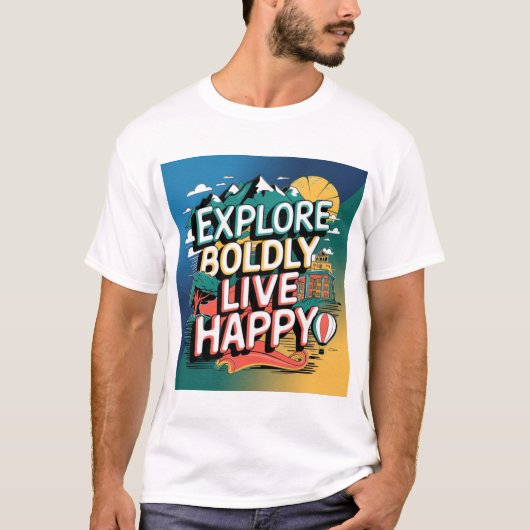 Verken moedig Live Happy: Avontuur wacht T-shirt (Voorkant)