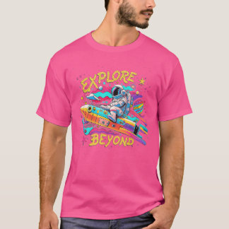 Verken verder dan grappige ruimteschip Astronaut T T-shirt