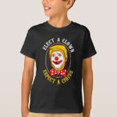 Verkies een clown een circuscadeau verwacht t-shirt (Voorkant)