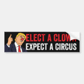 Verkies een clown Verwacht een Circus anti-Trump Bumpersticker (Voorkant)