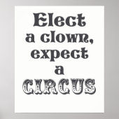 Verkies een clown, verwacht een circus Anti Trump  Poster (Voorkant)