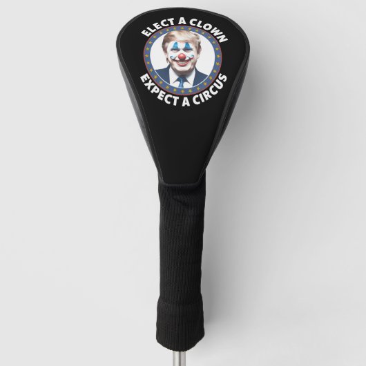 Verkies een clown Verwacht een circus grappige pol Golfheadcover (Voorkant)