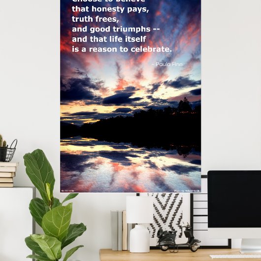 Verkies om te geloven dat eerlijkheid betaalt...Po Poster (Thuiskantoor)