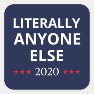 Verkiezing 2020, anti-trump - iedereen Else II Vierkante Sticker