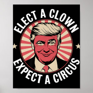Verkiezing een clown Verwacht een circus impeach T Poster