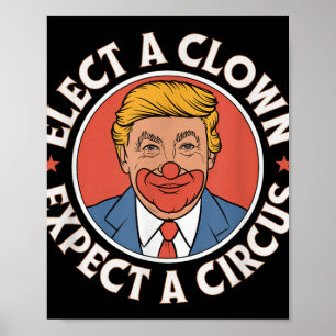 Verkiezing een clown Verwacht een circus impeach T Poster